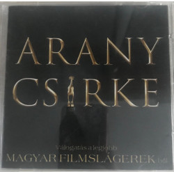 Arany Csirke - Válogatás A Legjobb Magyar Filmslágerek-ből