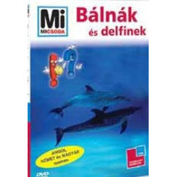 MI MICSODA - BÁLNÁK ÉS DELFINEK
