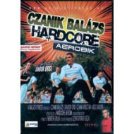 CZANIK BALÁZS - HARDCORE AEROBIK