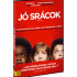 JÓ SRÁCOK