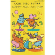 Ugri Meg Bugri – Gárdonyi Géza Állatmeséi