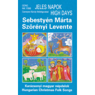 Jeles Napok -High Days (Karácsonyi Magyar Népdalok  Hungarian Christmas Folk Songs)