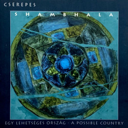Shambhala - Egy Lehetséges Ország • A Possible Country 
