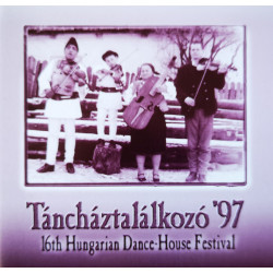 Táncháztalálkozó '97 / 16th Hungarian Dance-House Meeting 