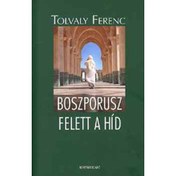 TOLVALY FERENC- BOSZPORUSZ FELETT A HÍD (DVD+KÖNYV)