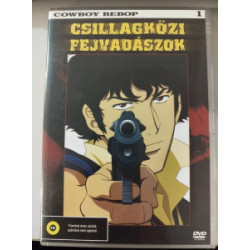 COWBOY BEBOP 1 . CSILLAGÖZI FEJVADÁSZOK