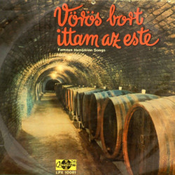 Vörös Bort Ittam Az Este - Famous Hungarian Songs