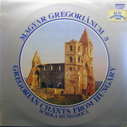 Magyar Gregoriánum 3 (Gregorian Chants From Hungary)