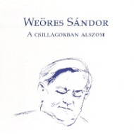 Weöres Sándor: A csillagokban alszom