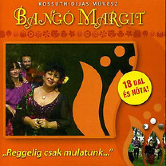 Bangó Margit Reggelig csak mulatunk (CD) | Lemezkuckó CD bolt