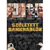 SZÜLETETT BANKRABLÓK