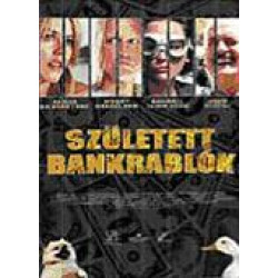 SZÜLETETT BANKRABLÓK