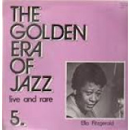 The Golden Era Of Jazz live and rare 5.