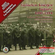 Győzelrm kísérjen bajtárs! 1940-1944 