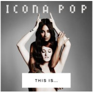 This Is…. Icona Pop	CD