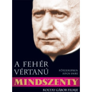 Mindszenty A Fehér Vértanú