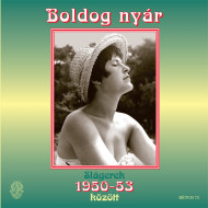 Boldog nyár – Slágerek 1950-1953 között