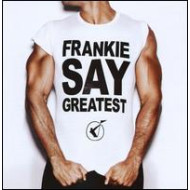 Frankie Say Greatest 