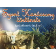 Szent Karácsony története (képekkel - prózában és énekkel)