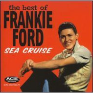 SEA CRUISE: VERY BEST OF FRANKIE FORD