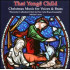 THAT YONGE CHILD: XMAS MUSIC FOR VOICES / VARIOUS