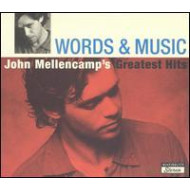 WORDS & MUSIC: JOHN MELLENCAMP'S GREATEST HITS