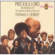 PRECIOUS LORD: SONGS OF THOMAS A DORSEY / VARIOUS