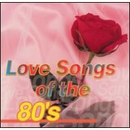 LOVE SONGS OF THE 80S / VARIOUS