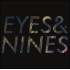 EYES & NINES