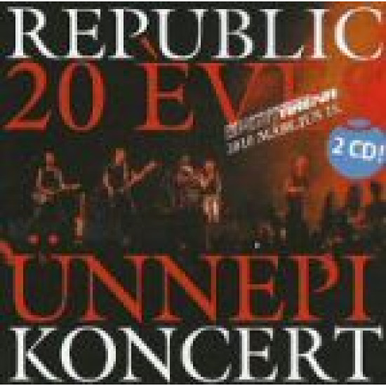 Republic 20 Éves ünnepi koncert (2CD) (CD) | Lemezkuckó CD bolt