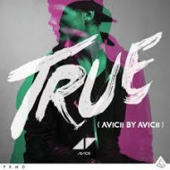 True : AVICII BY AVICII