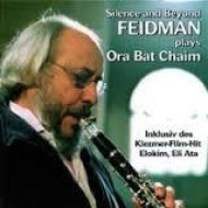 Silence and Beyound (Feidman plays Ora Bat Chaim)