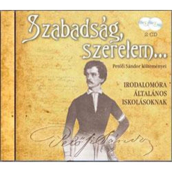 Válogatás SZABADSÁG, SZERELEM... 2 CD    Petőfi versek (CD) | Lemezkuckó CD bolt