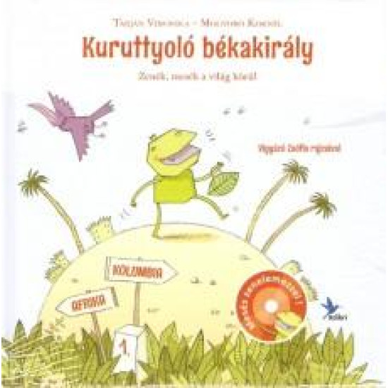 Tarjan Veronika Mogyoro Kornel Kuruttyoló békakirály 1   CD+Konyv (CD) | Lemezkuckó CD bolt