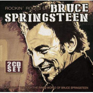 Rockin\' Roots Of Bruce Springsteen  (2 CD)