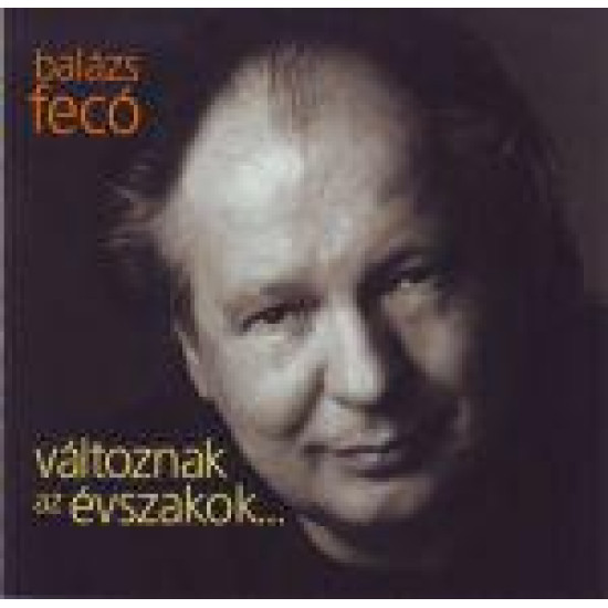 Balázs Fecó Változnak az évszakok (CD) | Lemezkuckó CD bolt