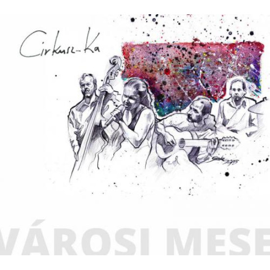 Cirkusz-Ka Városi mese (CD) | Lemezkuckó CD bolt