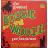 The Greatest Boogie Woogie Performances 