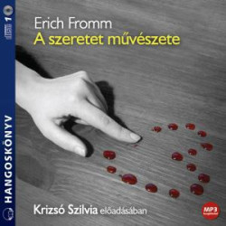 A szeretet művészete  (hangoskönyv Krizsó Szilvia előadásában)