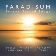 PARADISUM Serene Sacred Songs//Bocelli/Pavarotti/Netrebko...