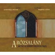 A Rózsalány (Musical Szent Erzsébetről) 2 CD