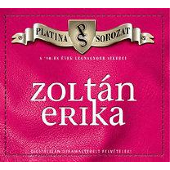Zoltán Erika Válogatás A 90-es évek legnagyobb sikerei (Platina sorozat) (CD) | Lemezkuckó CD bolt
