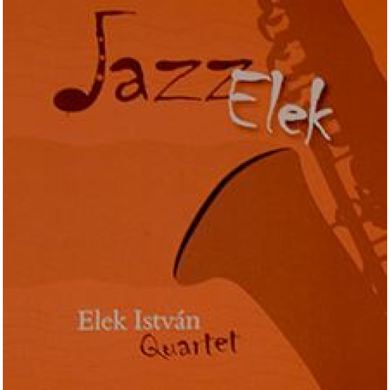Elek István Quartet Jazz-Elek (CD) | Lemezkuckó CD bolt