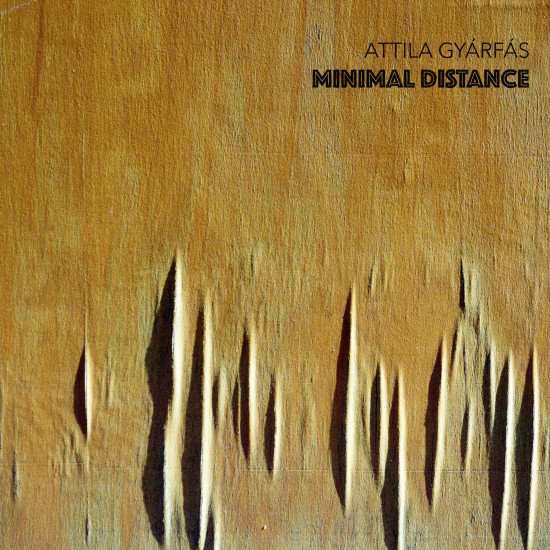 Attila Gyárfás MINIMAL DISTANCE (Vinyl LP) | Lemezkuckó CD bolt