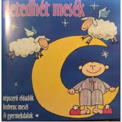 Various –Hetedhét Mesék - Népszerű Előadók Kedvenc Meséi & Gyermekdalok