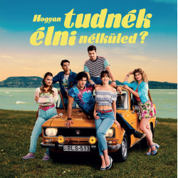 HOGYAN TUDNÉK ÉLNI NÉLKÜLED (EREDETI FILMZENE)