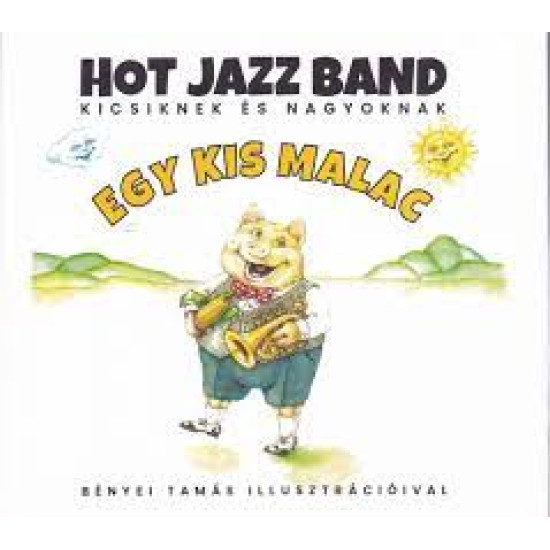 Hot Jazz Band Egy kis malac (CD) | Lemezkuckó CD bolt