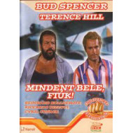 MINDENT BELE, FIÚK!