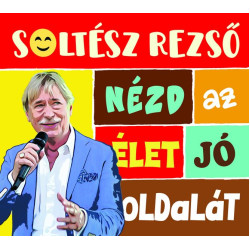 Nézd az élet jó oldalát