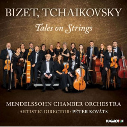 Bizet, Tchaikovsky: Tales on strings 